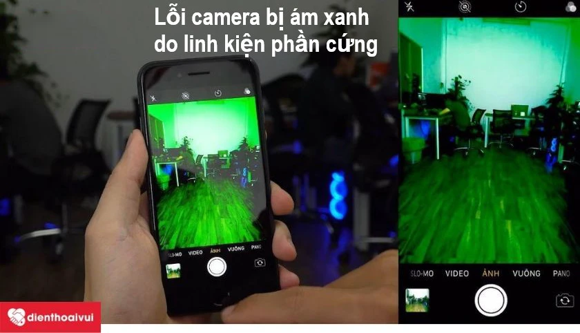camera sau bị &aacute;m xanh do lỗi phần cứng
