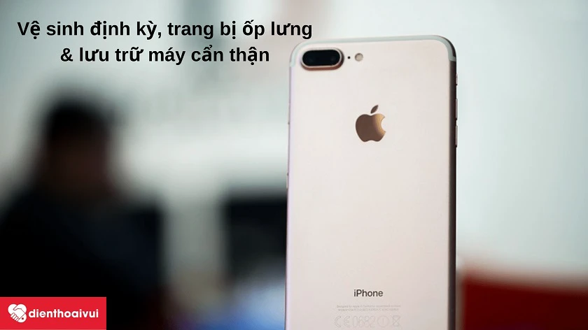 Cách giảm thi&ecirc;̉u thi&ecirc;̣t hại l&ecirc;n camera sau iPhone 7 Plus
