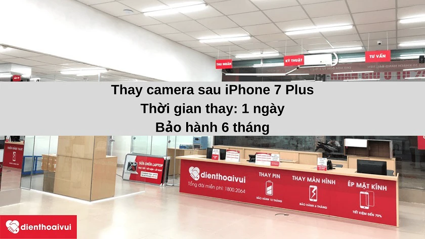 Dịch vụ thay camera sau iPhone 7 Plus nhanh chóng, ch&acirc;́t lượng cao tại h&ecirc;̣ th&ocirc;́ng Đi&ecirc;̣n Thoại Vui
