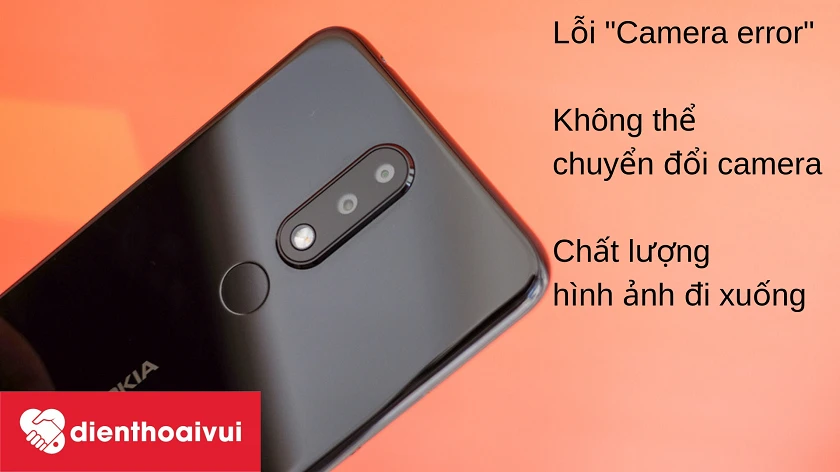 Một số lỗi camera sau thường gặp trên Nokia 5.1 Plus và giải pháp
