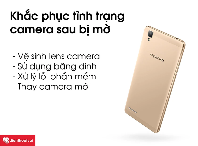 Khắc phục t&igrave;nh trạng camera sau bị mờ tr&ecirc;n Oppo F1w