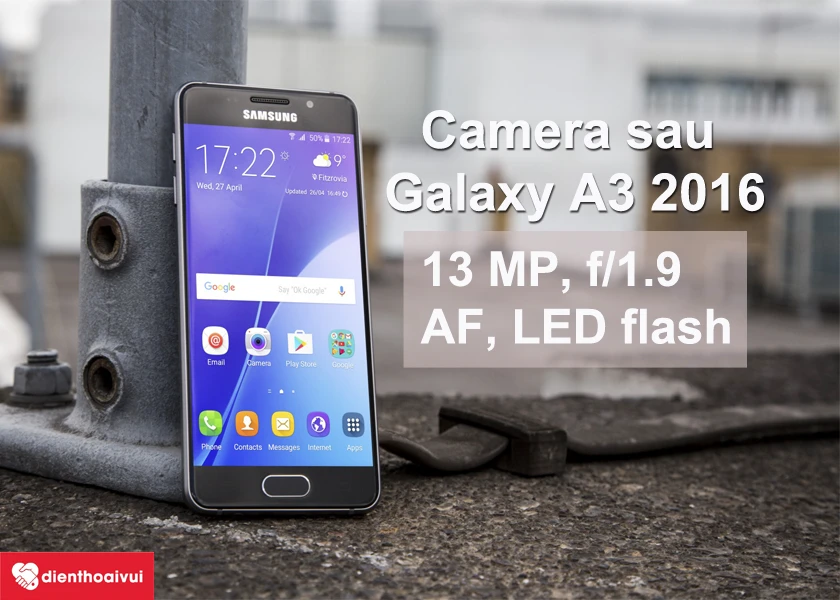 Dịch vụ thay camera sau Samsung Galaxy A3 2016 - Camera 13 MP, khẩu độ f / 1.9, c&oacute; khả năng quay phim FullHD