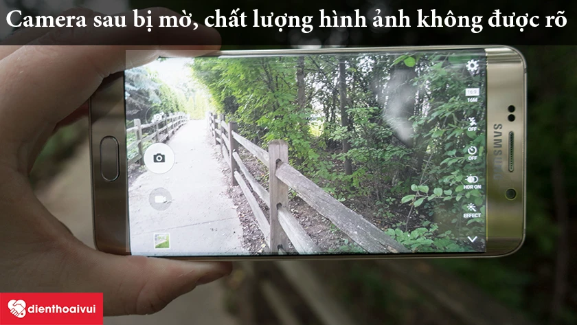 Tác nhân nào gây ra tình trạng hư camera sau Samsung S6 Edge Plus