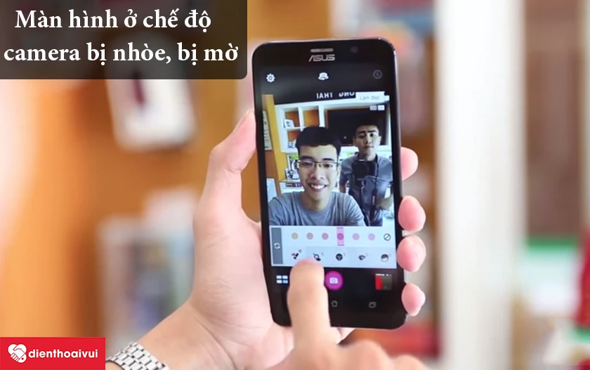 Màn hình ở chế độ camera bị nhòe, bị nhiễu, bị đổi màu