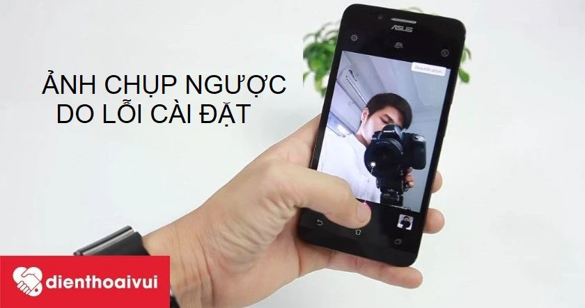 Lỗi camera trước bị chụp ngược trên điện thoại Android