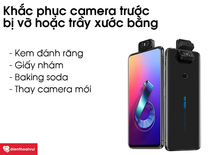 Cách khắc phục camera trước bị vỡ hoặc trầy xước trên điện thoại Asus Zenfone 6