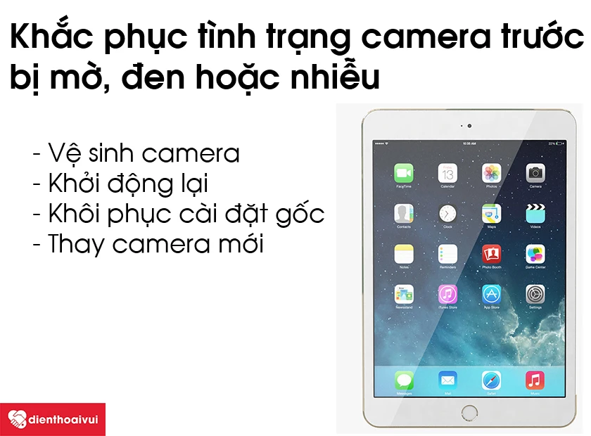 C&aacute;ch khắc phục t&igrave;nh trạng camera trước bị mờ, đen hoặc nhiễu tr&ecirc;n iPad Mini 3