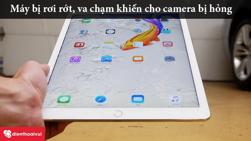 iPad Pro 9.7 bị rơi rớt, va chạm mạnh