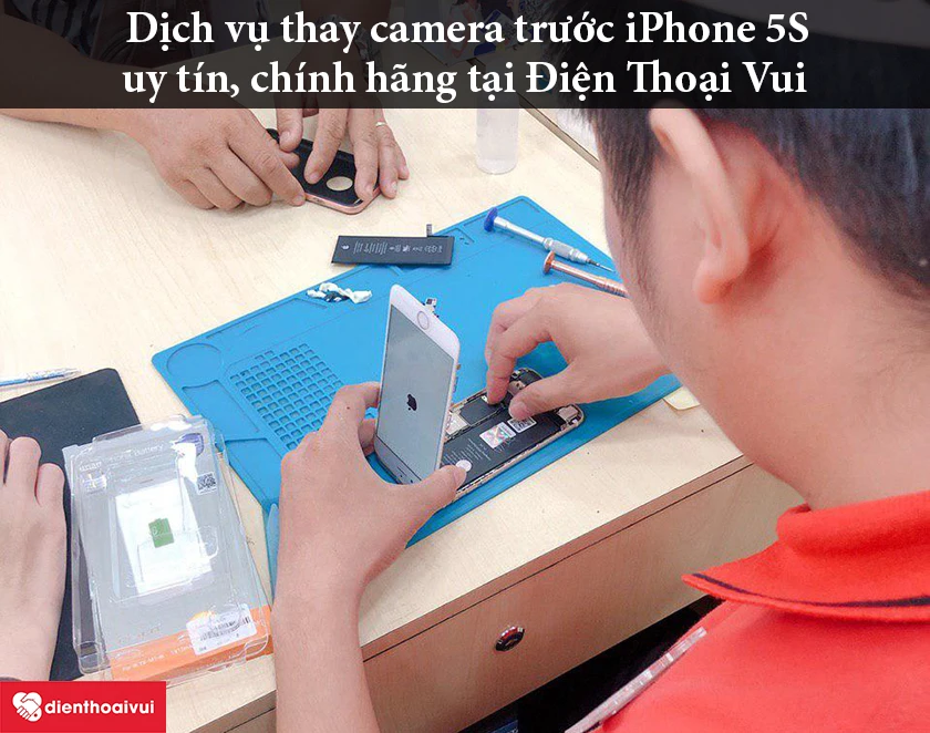 Dịch vụ thay thế linh kiện camera trước iphone 5s uy t&iacute;n, ch&iacute;nh h&atilde;ng tại Điện Thoại Vui