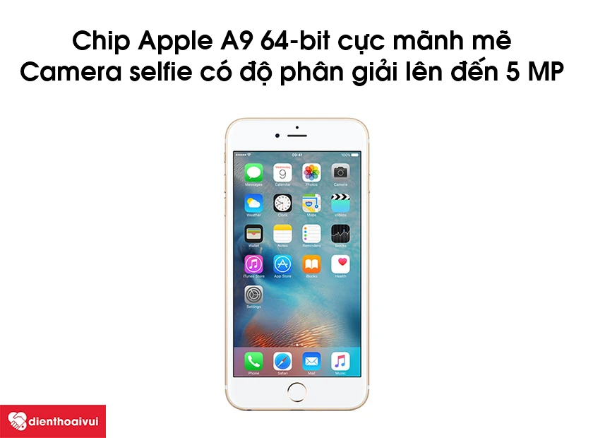 Trang bị chip Apple A9 64-bit cực m&atilde;nh mẽ c&ugrave;ng camera selfie c&oacute; độ ph&acirc;n giải l&ecirc;n đến 5 MP