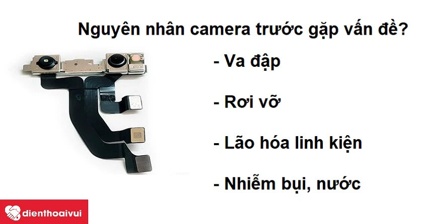 Nguy&ecirc;n nh&acirc;n camera trước bị hỏng