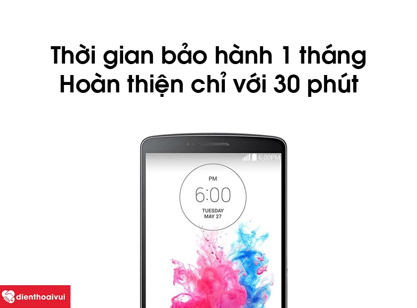 Dịch vụ thay camera trước LG G3 giá rẻ - lấy ngay tại Điện Thoại Vui