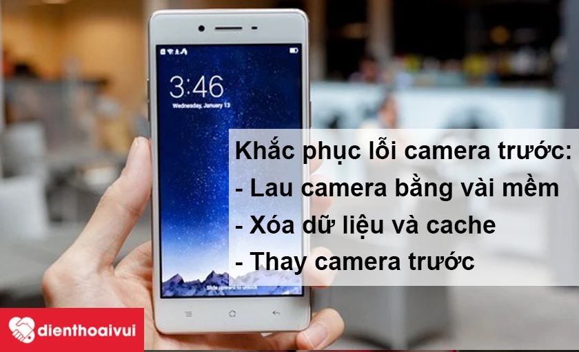 Biện pháp khắc phục lỗi camera trước