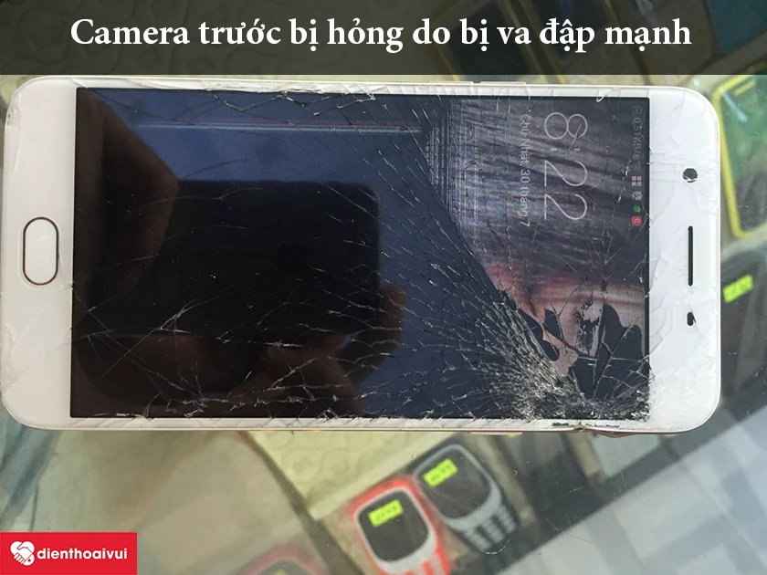 Camera trước đã bị hư hỏng do máy bị ngấm nước, rơi rớt hoặc phải chịu lực tác động mạnh