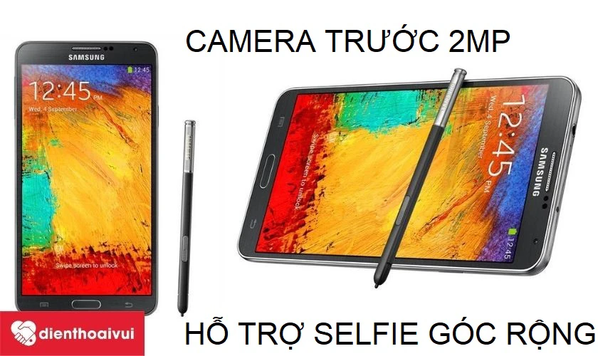 Samsung Galaxy Note 3 – chiếc Galaxy Note với camera trước 2MP hỗ trợ selfie góc rộng
