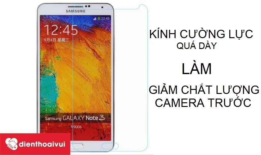 Kính cường lực dày làm giảm chất lượng camera