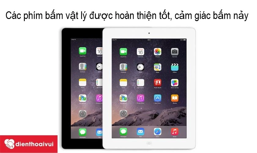 Apple iPad 4 &ndash; n&uacute;t nguồn cho cảm gi&aacute;c bấm tốt, đ&agrave;n hồi cao