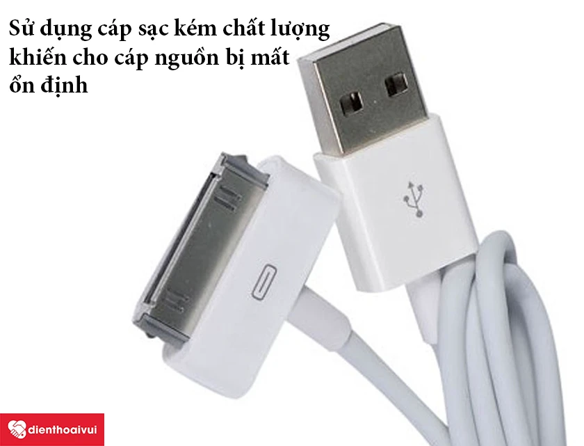 sử dụng sạc c&aacute;p k&eacute;m chất lượng