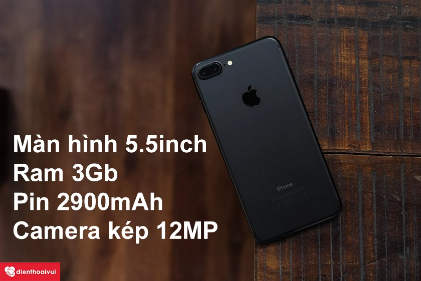 iPhone 7 Plus cấu hình mạnh cùng pin 2900 mAh, sở hữu camera kép