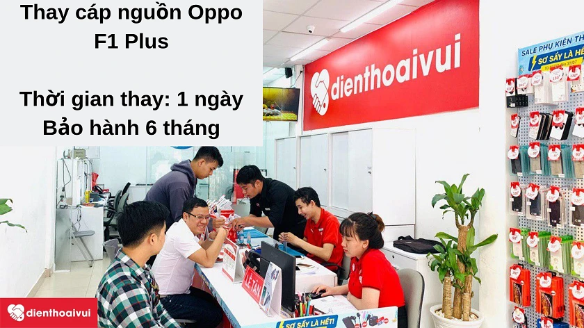 Dịch vụ thay c&aacute;p nguồn OPPO F1 Plus gi&aacute; hấp dẫn, chất lượng cao tại Điện Thoại Vui