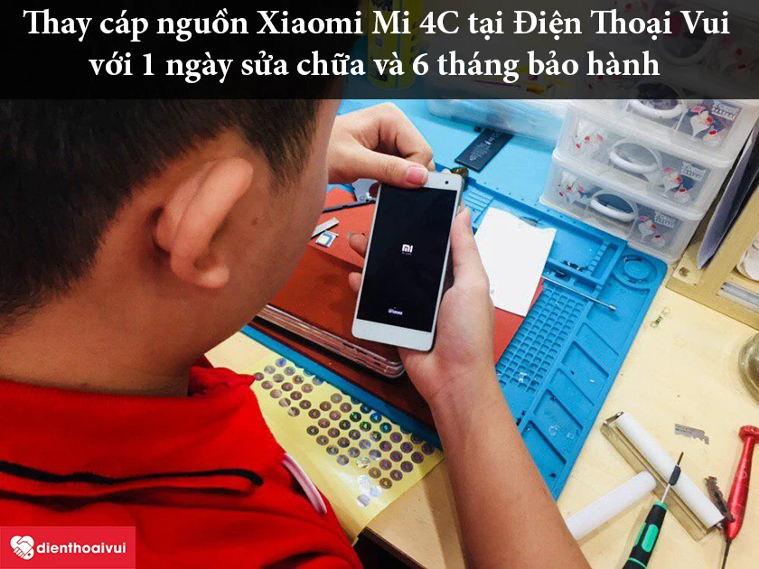 Dịch vụ thay c&aacute;p nguồn Xiaomi Mi 4C uy t&iacute;n, chất lượng tại hệ thống Điện Thoại Vui
