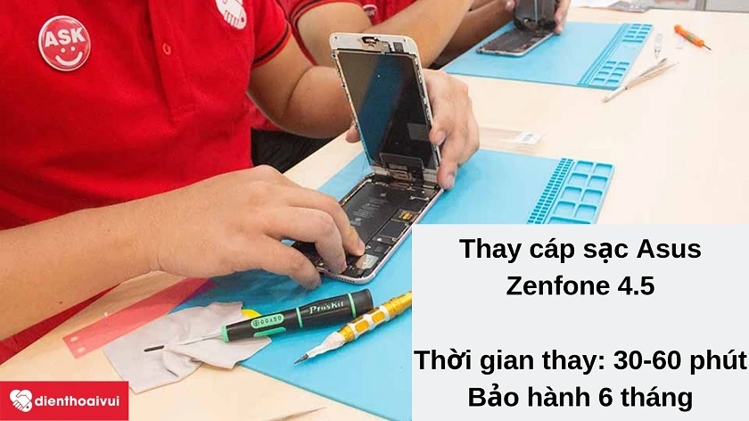 Dịch vụ thay cáp sạc Asus Zenfone 4.5 chất lượng cao, giá hợp lý tại Điện Thoại Vui