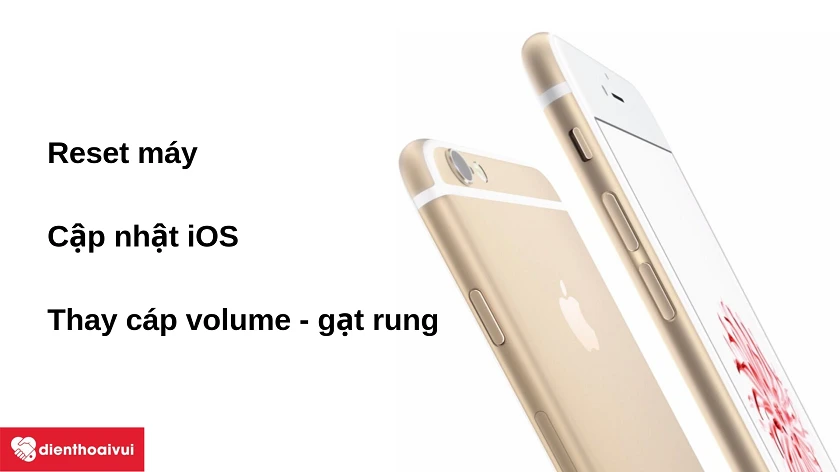 Hướng dẫn khắc phục lỗi về c&aacute;p volume - gạt rung tr&ecirc;n iPhone 6 Plus tại nh&agrave;