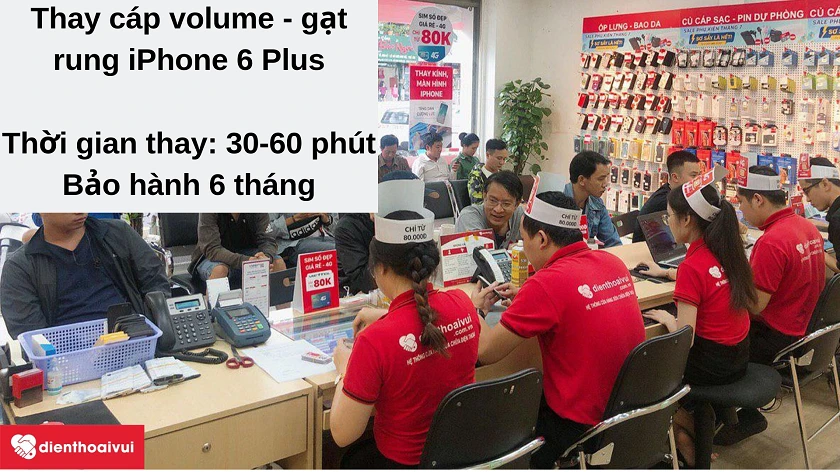 Dịch vụ thay c&aacute;p volume - gạt rung iPhone 6 Plus chất lượng cao, gi&aacute; hợp l&yacute; tại Điện Thoại Vui