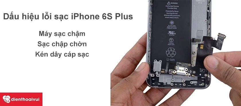 Dấu hiệu nhận biết lỗi ch&acirc;n sạc iPhone 6S Plus.