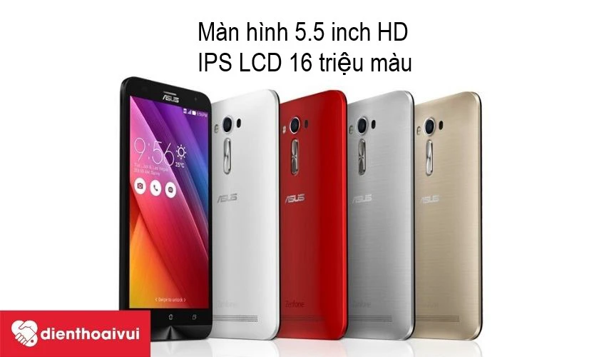 Asus Zenfone 2 Laser 5.5 - màn hình kích thước lớn 5.5 inch cùng độ phân giải HD sắc nét