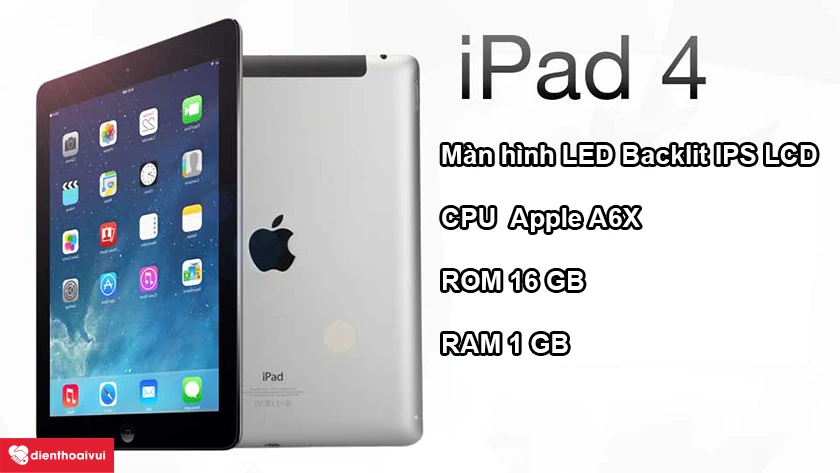 iPad 4 &ndash; m&agrave;n h&igrave;nh 9,7 inch c&ugrave;ng với độ ph&acirc;n giải Retina 2048 x 1536 pixel
