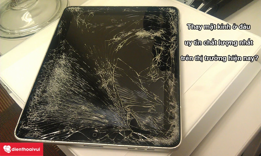 Khi n&agrave;o phải thay k&iacute;nh cảm ứng iPad 4?