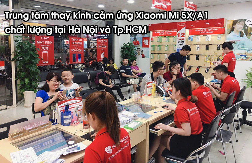Điện Thoại Vui &ndash; Trung t&acirc;m thay k&iacute;nh cảm ứng Xiaomi Mi 5X/A1 chất lượng tại H&agrave; Nội v&agrave; Tp.HCM