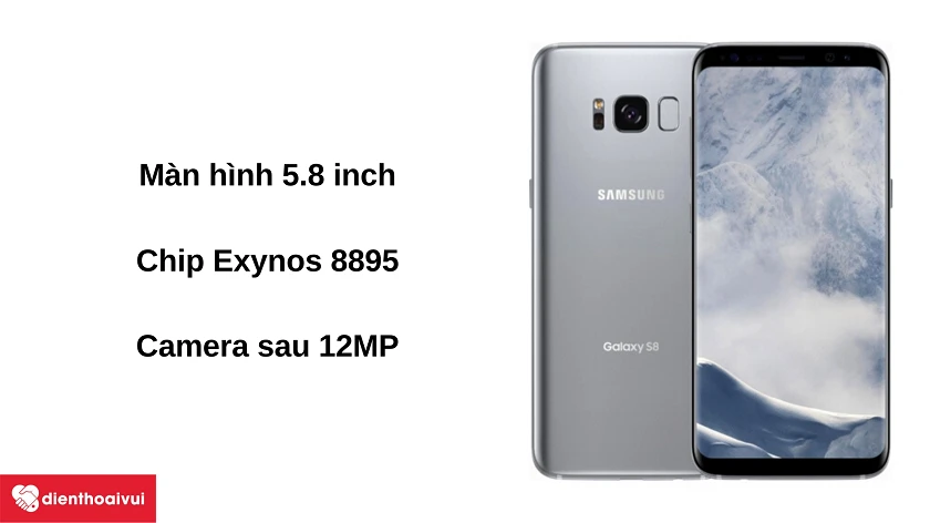 Đi&ecirc;̣n thoại Samsung Galaxy S8 - màn hình cong 5.8 inch, chip Exynos 8895, camera 12MP
