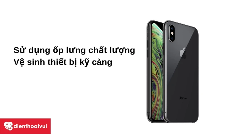C&aacute;ch bảo quản lớp k&iacute;nh lưng iPhone XS an to&agrave;n