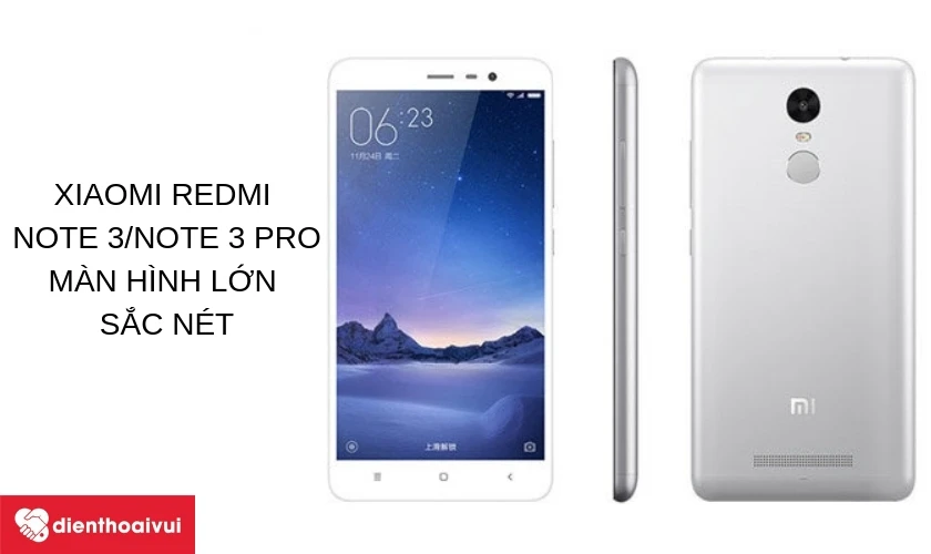 Xiaomi Redmi Note 3 Pro. Cùng sở hữu màn hình 5.5 inch FullHD