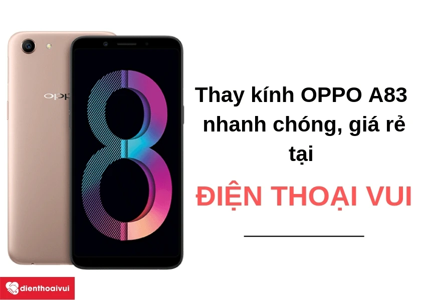 Địa chỉ thay &eacute;p mặt k&iacute;nh điện thoại OPPO A83 nhanh ch&oacute;ng, gi&aacute; rẻ tại TPHCM v&agrave; H&agrave; Nội