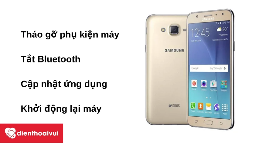 Hướng dẫn c&aacute;ch nhận biết lỗi loa ngo&agrave;i hay gặp phải tr&ecirc;n Samsung Galaxy J7 2015 v&agrave; c&aacute;c bước sửa lỗi