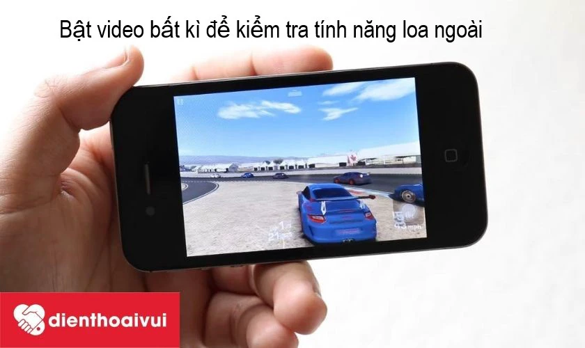 Bật video để kiểm tra tính năng loa ngoài