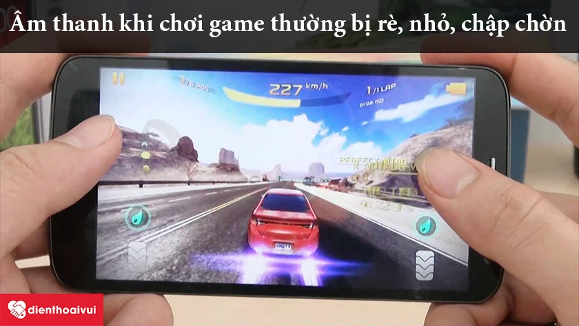 Âm thanh lúc này thường bị rè, nhỏ, chập chờn lúc có lúc không