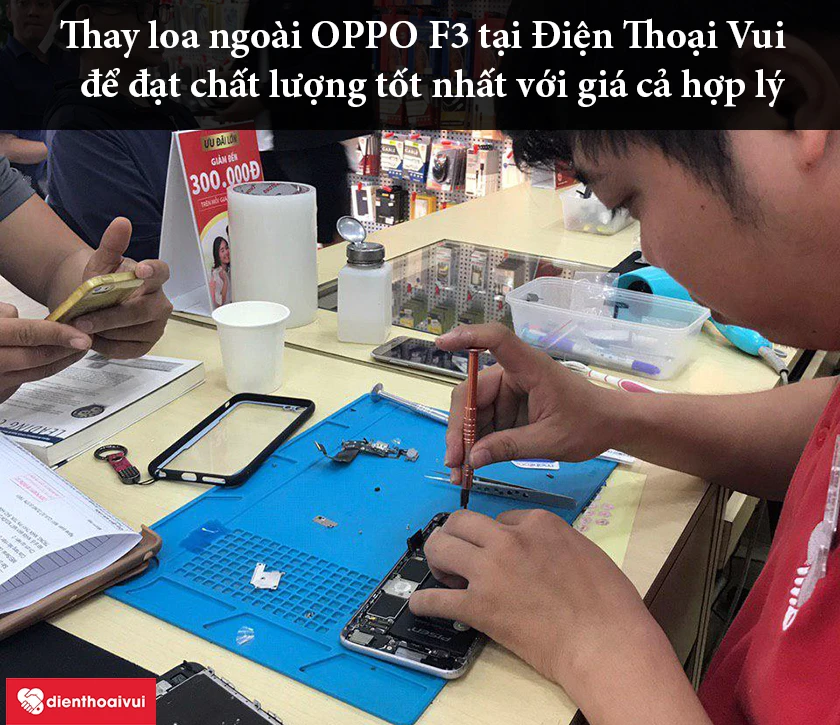 Thay loa ngo&agrave;i OPPO F3 tại Điện Thoại Vui để đạt chất lượng tốt nhất với gi&aacute; cả hợp l&yacute;