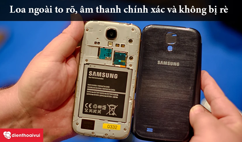 Samsung Galaxy S4 &ndash; Loa ngo&agrave;i to r&otilde;, &acirc;m thanh ch&iacute;nh x&aacute;c v&agrave; kh&ocirc;ng bị r&egrave;