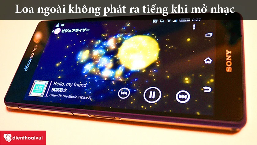 Loa ngo&agrave;i Sony Xperia Z2 kh&ocirc;ng ph&aacute;t ra tiếng