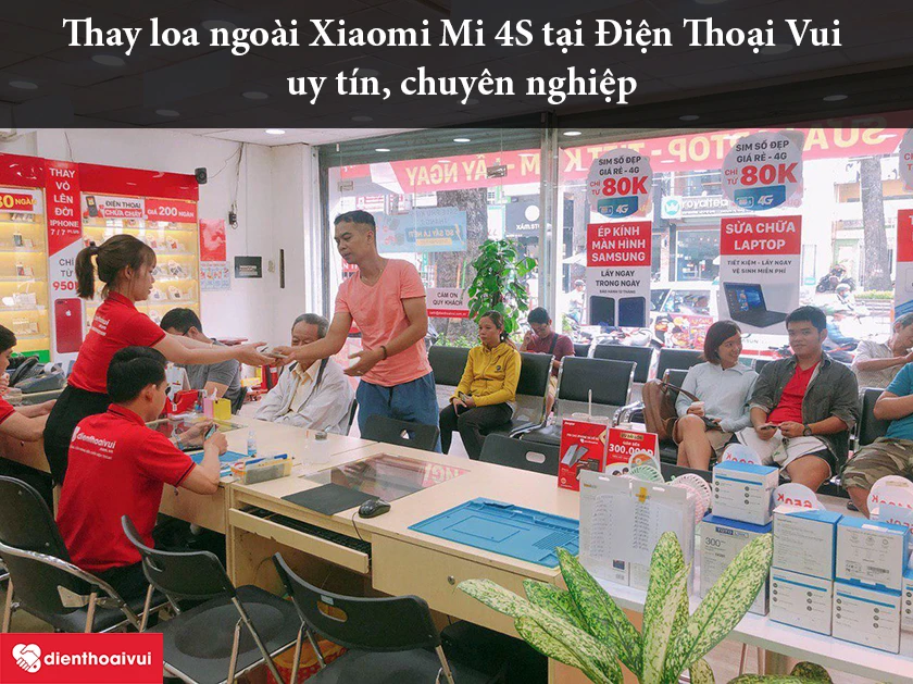 Thay loa ngoài Xiaomi Mi 4S tại Điện Thoại Vui – uy tín, chuyên nghiệp