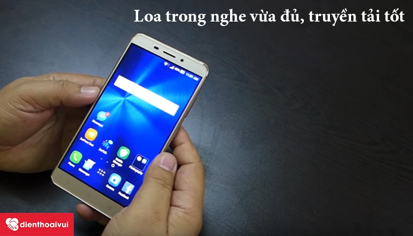 Asus Zenfone 3 Laser &ndash; Loa trong nghe vừa đủ, truyền tải tốt