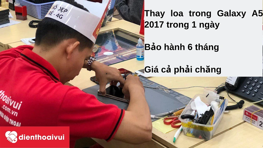 Dịch vụ thay loa trong Samsung Galaxy A5 2017 chất lượng tốt, giá rẻ tại Điện Thoại Vui