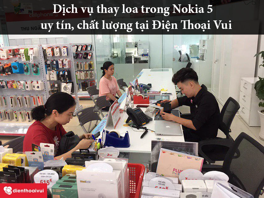 Dịch vụ thay loa trong Nokia 5 uy tín, chất lượng tại Điện Thoại Vui