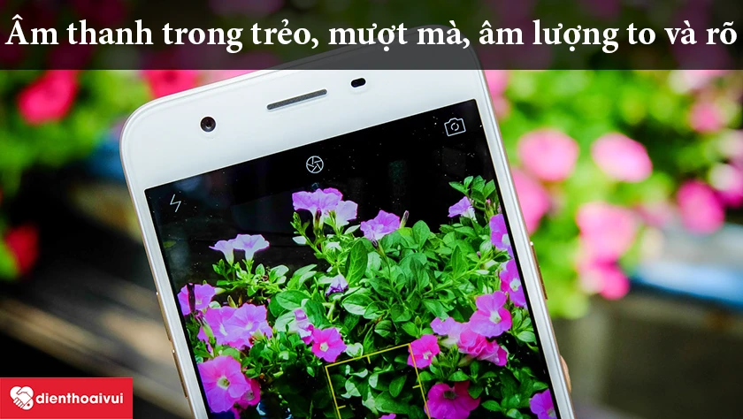 Oppo A39 &ndash; &Acirc;m thanh trong trẻo, mượt m&agrave;, &acirc;m lượng to v&agrave; r&otilde;