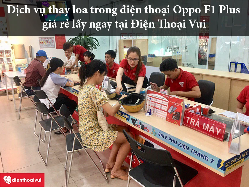 Dịch vụ thay loa trong điện thoại Oppo F1 Plus gi&aacute; rẻ lấy ngay tại Điện Thoại Vui
