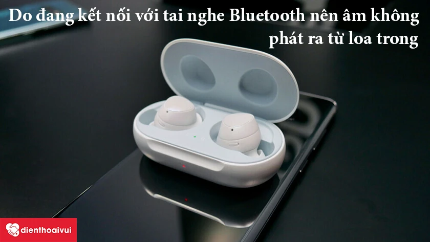 Do đang kết nối với tai nghe